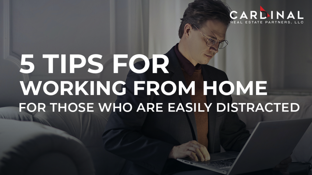 5-tips-for-working-from-home-for-those-who-are-easily-distracted-cardinal-partners